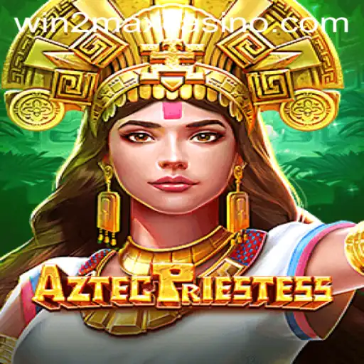 AztecPriestess: Unveiling the Mysteries of the Ancient Civilization with Win2Max