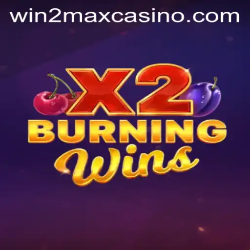Unveiling the Excitement: BurningWinsX2 and the Strategy of Win2Max