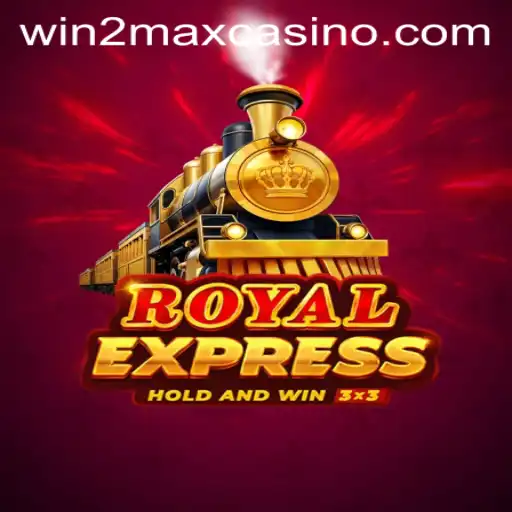 RoyalExpress: Unleashing the Thrill with Win2Max