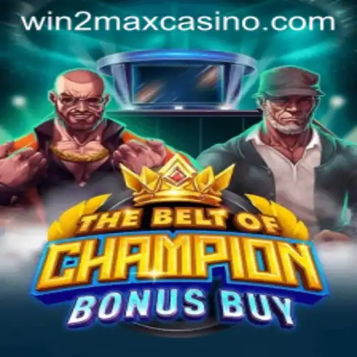 TheBeltOfChampionBonusBuy: An Immersive Gaming Experience with Win2Max